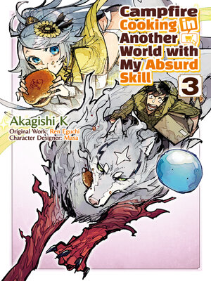 cover image of Campfire Cooking in Another World with My Absurd Skill, Volume 3